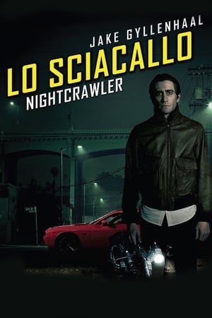 Lo sciacallo - Nightcrawler (2014)