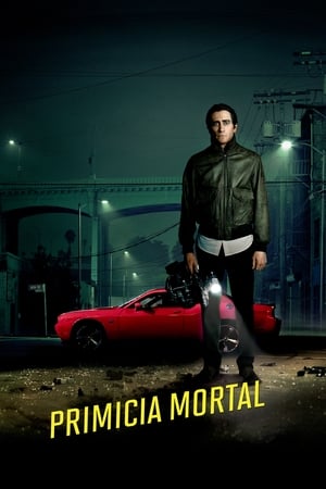 Primicia mortal - Nightcrawler (2014)