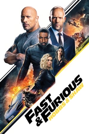 Fast & Furious - Hobbs & Shaw - Fast & Furious Presents: Hobbs & Shaw (2019)