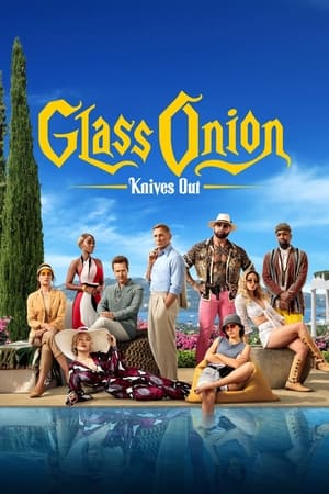 Glass Onion - Knives Out - Glass Onion: A Knives Out Mystery (2022)