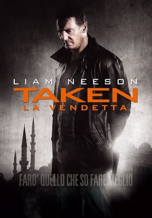 Taken - La vendetta - Taken 2 (2012)