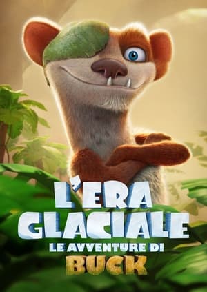 L'era glaciale - Le avventure di Buck - The Ice Age Adventures of Buck Wild (2022)