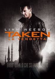 Taken - La vendetta - Taken 2 (2012)