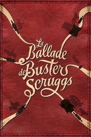 La Ballade de Buster Scruggs - The Ballad of Buster Scruggs (2018)