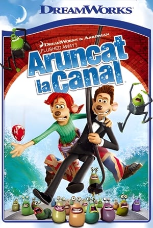 Aruncat la canal - Flushed Away (2006)