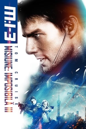 Misiune: Imposibilă III - Mission: Impossible III (2006)