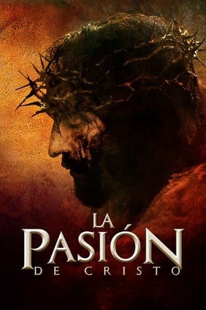 La pasión de Cristo - The Passion of the Christ (2004)