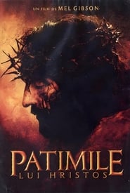 Patimile lui Hristos - The Passion of the Christ (2004)