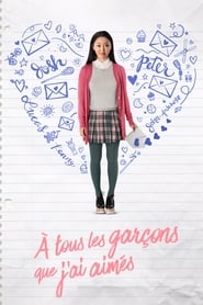 À tous les garçons que j'ai aimés - To All the Boys I've Loved Before (2018)