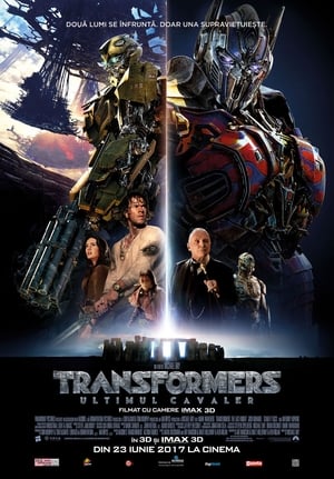 Transformers: Ultimul cavaler - Transformers: The Last Knight (2017)