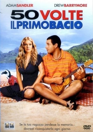 50 volte il primo bacio - 50 First Dates (2004)