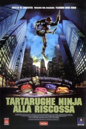 Tartarughe Ninja alla riscossa - Teenage Mutant Ninja Turtles (1990)