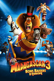 Madagascar 3 : Bons baisers d'Europe - Madagascar 3: Europe's Most Wanted (2012)