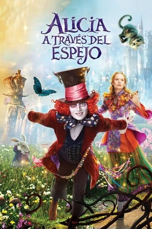 Alicia a través del espejo - Alice Through the Looking Glass (2016)