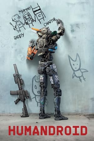 Humandroid - Chappie (2015)