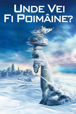 Unde vei fi poimâine? - The Day After Tomorrow (2004)