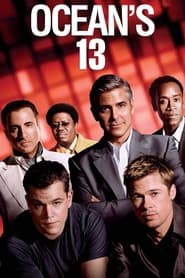 Ocean's Thirteen - Acum sunt 13 - Ocean's Thirteen (2007)
