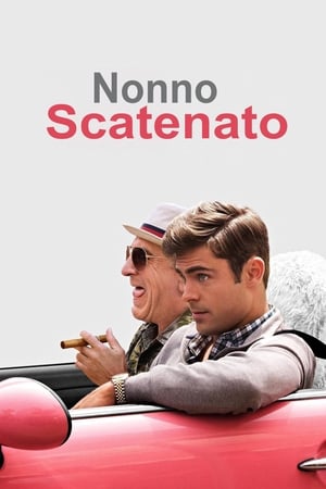 Nonno scatenato - Dirty Grandpa (2016)