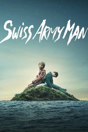 Soldatul elvețian - Swiss Army Man (2016)