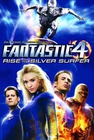 Cei patru fantastici: Ascensiunea Surferului Argintiu - Fantastic Four: Rise of the Silver Surfer (2007)