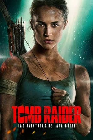 Tomb Raider: Las aventuras de Lara Croft - Tomb Raider (2018)