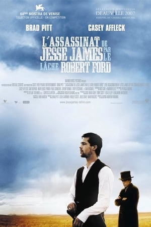 L'Assassinat de Jesse James par le lâche Robert Ford - The Assassination of Jesse James by the Coward Robert Ford (2007)