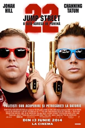 22 Jump Street: O altă adresă de pomină - 22 Jump Street (2014)
