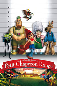 La Véritable Histoire du Petit Chaperon rouge - Hoodwinked! (2005)