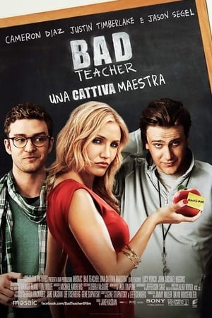 Bad Teacher - Una cattiva maestra - Bad Teacher (2011)