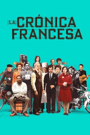 La Crónica Francesa - The French Dispatch (2021)