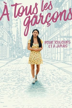 À tous les garçons : pour toujours et à jamais - To All the Boys: Always and Forever (2021)