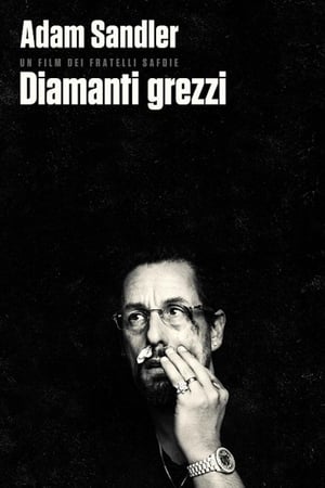 Diamanti grezzi - Uncut Gems (2019)