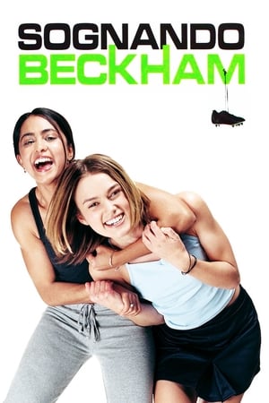 Sognando Beckham - Bend It Like Beckham (2002)