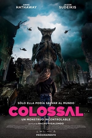 Colossal: Ella es un monstruo - Colossal (2017)