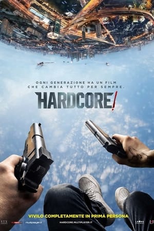 Hardcore! - Hardcore Henry (2015)