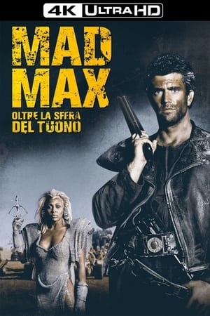 Mad Max - Oltre la sfera del tuono - Mad Max Beyond Thunderdome (1985)