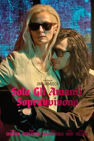 Solo gli amanti sopravvivono - Only Lovers Left Alive (2013)