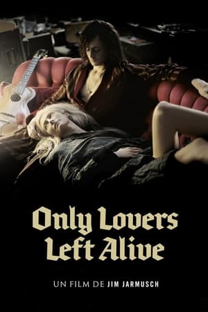 Only Lovers Left Alive (2013)