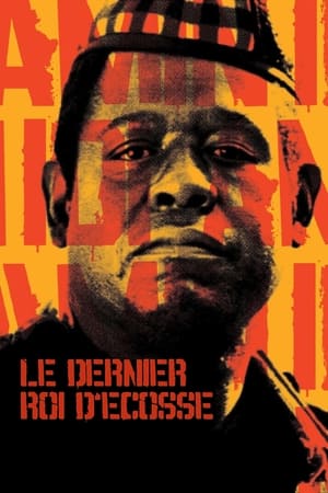 Le Dernier Roi d'Écosse - The Last King of Scotland (2006)