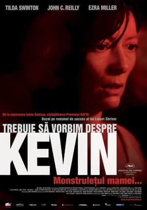 Trebuie să vorbim despre Kevin - We Need to Talk About Kevin (2011)