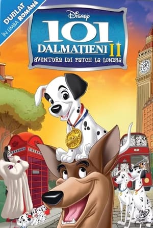 101 dalmațieni II: Aventura în Londra a lui Petic - 101 Dalmatians II: Patch's London Adventure (2002)