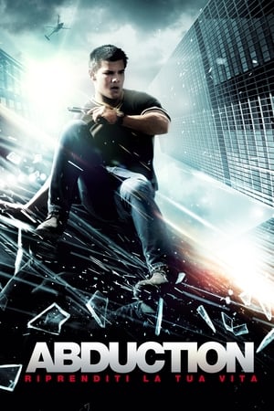 Abduction - Riprenditi la tua vita - Abduction (2011)