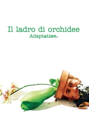 Il ladro di orchidee - Adaptation. (2002)