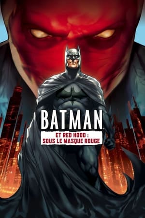 Batman et Red Hood : Sous le masque rouge - Batman: Under the Red Hood (2010)
