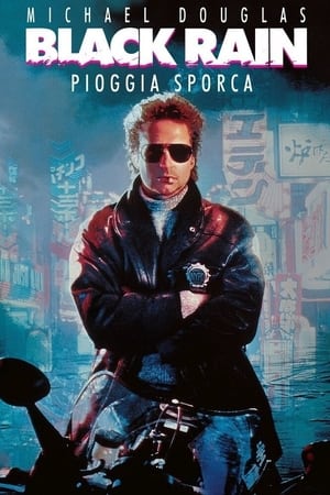 Black Rain - Pioggia sporca - Black Rain (1989)