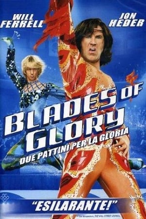 Blades of Glory - Due pattini per la gloria - Blades of Glory (2007)