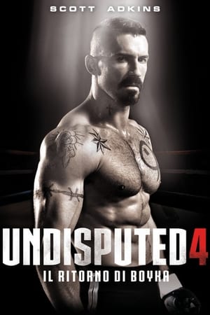 Undisputed 4 - Il ritorno di Boyka - Boyka: Undisputed IV (2016)