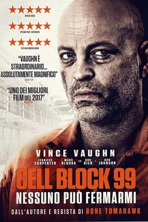 Cell Block 99 - Nessuno può fermarmi - Brawl in Cell Block 99 (2017)