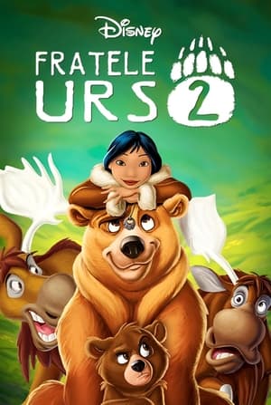 Fratele urs 2 - Brother Bear 2 (2006)