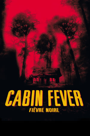 Fièvre Noire - Cabin Fever (2003)
